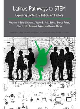 预订 Latinas Pathways to STEM: Exploring Contextual Mitigating Factors: 9781433175558