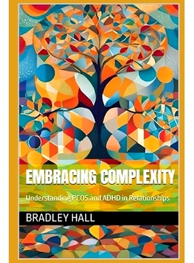 预订 Embracing Complexity: Understanding PCOS and ADHD in Relationships: 9798862519228