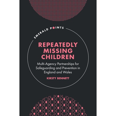 预订 Repeatedly Missing Children: Multi-Agency Partnerships for Safeguarding and Prevention in England and Wales 9781806