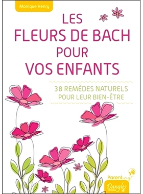 预订 Les fleurs de Bach pour vos enfants : 38 remèdes naturels pour leur bien-être 为您的孩子献上的巴赫花：促进他们健