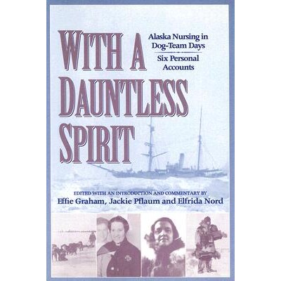 预订 With a Dauntless Spirit: Alaska Nursing in Dog-Team Days: 9781889963624