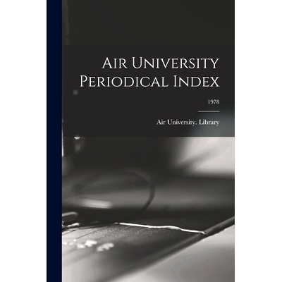 预订 Air University Periodical Index; 1978: 9781013609282