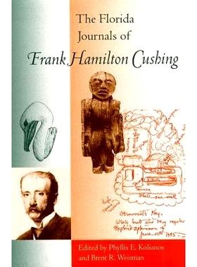 预订 The Florida Journals of Frank Hamilton Cushing: 9780813028040