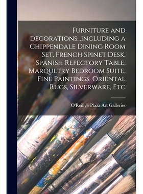 预订 Furniture and Decorations...including a Chippendale Dining Room Set, French Spinet Desk, Spanish Refectory Table, M