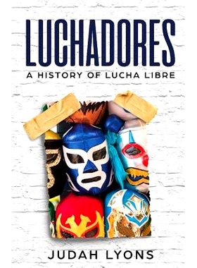 预订 Luchadores: A History of Lucha Libre: 9781091840430