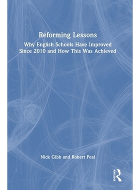 预订 Reforming Lessons: Why English Schools Have Improved Since 2010 and How This Was Achieved: 9781032875958