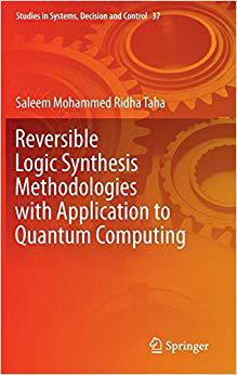 【预订】Reversible Logic Synthesis Methodologies with Application to Quantum Computing 9783319234786