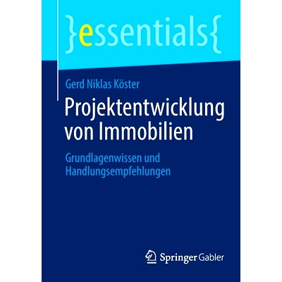 预订 Projektentwicklung von Immobilien: Grundlagenwissen und Handlungsempfehlungen: 9783658358754