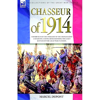 预订 Chasseur of 1914 - Experiences of the twilight of the French Light Cavalry by a young officer during the early batt