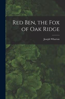 [预订]Red Ben, the Fox of Oak Ridge 9781016295970