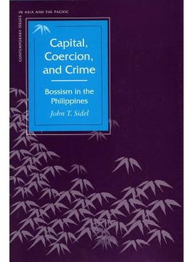 预订 Capital, Coercion, and Crime: Bossism in the Philippines: 9780804737463