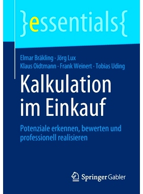 预订 Kalkulation im Einkauf: Potenziale erkennen, bewerten und professionell realisieren: 9783658283209