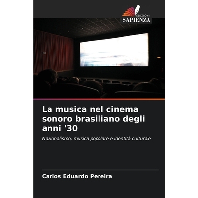 预订 La musica nel cinema sonoro brasiliano degli anni ’30: 9786209089053