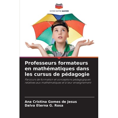 预订 Professeurs formateurs en mathématiques dans les cursus de pédagogie: Parcours de formation et conceptions pédag