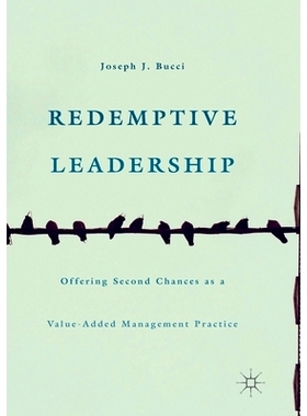 预订 Redemptive Leadership: Offering Second Chances as a Value-Added Management Practice: 9783319810164