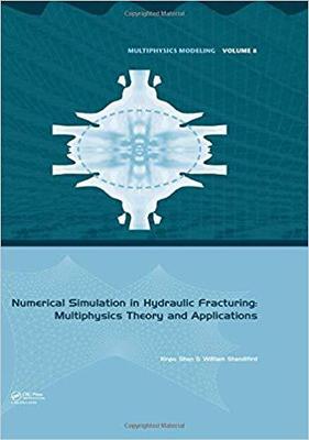 【预售】Numerical Simulation in Hydraulic Fracturing: Multiphysics Theory and Applications