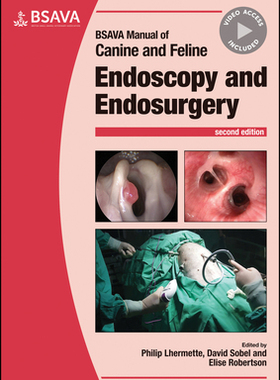 【预订】Bsava Manual Of Canine And Feline Endoscopy And Endosurgery, 2Nd Edition