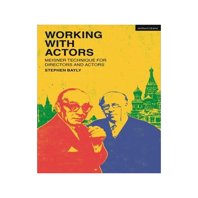[预订]Working with Actors: Meisner Technique for Directors and Actors 9781350295285