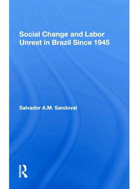 预订 Social Change And Labor Unrest In Brazil Since 1945 自1945年以来巴西的社会变革和劳工动荡: 9780367302948