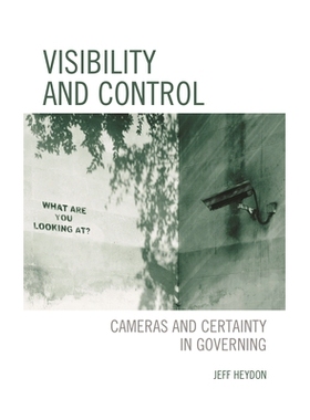 预订 Visibility and Control: Cameras and Certainty in Governing 可见性和控制：相机和治理的确定性: 9781793618177