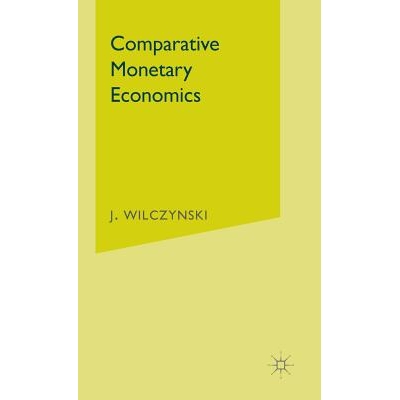 预订 Comparative Monetary Economics: Capitalist And Socialist Monetary Systems And Their Interrelations In: 978033321315