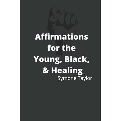预订 Affirmations for the Young, Black & Healing: 9798847627825