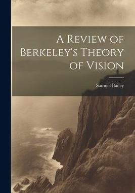 [预订]A Review of Berkeley’s Theory of Vision 9781021988973
