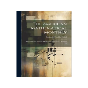 [预订]The American Mathematical Monthly: Devoted to the Interests of Collegiate Mathematics, Volumes 3-4 9781020743207