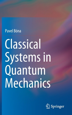 【预订】Classical Systems in Quantum Mechanics