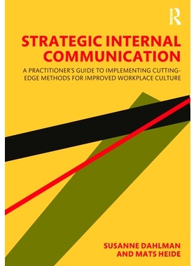 预订 Strategic Internal Communication: A Practitioner’s Guide to Implementing Cutting-Edge Methods for Improved Workpla