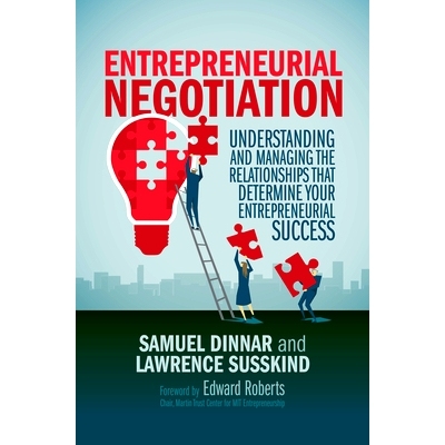 预订 Entrepreneurial Negotiation: Understanding and Managing the Relationships That Determine Your Entrepreneurial Succe
