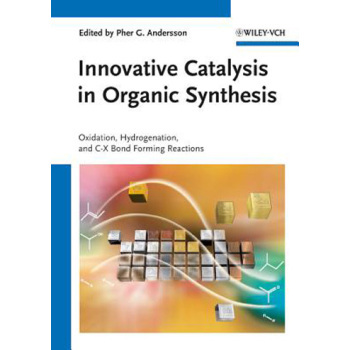 【预订】Innovative Catalysis in Organic Synthesis - Oxidation, Hydrogenation,And C-X Bond Forming Reactions