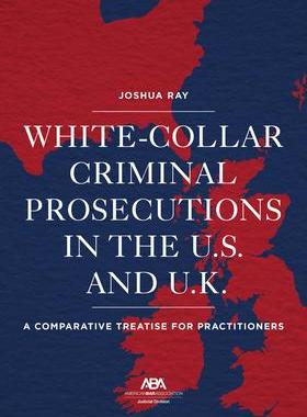 [预订]White Collar Criminal Prosecutions in the U.S. and U.K. 9781639051779