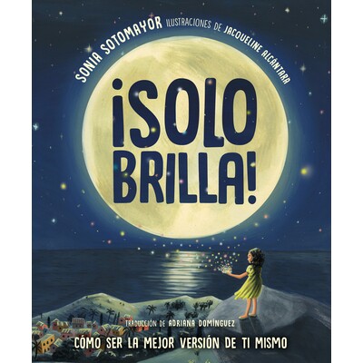 预订 ¡Solo Brilla! Cómo Ser La Mejor Versión de Ti Mismo (Just Shine! How to Be a Better You Spanish Edition) 闪耀光