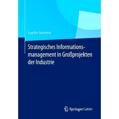 预订 Strategisches Informationsmanagement in Großprojekten der Industrie 工业大型项目信息战略管理: 9783662434222
