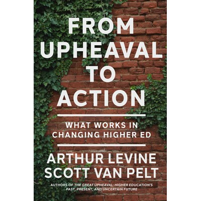 预订 From Upheaval to Action: What Works in Changing Higher Ed 从动荡到行动：高等教育变革的有效方法: 9781421454030
