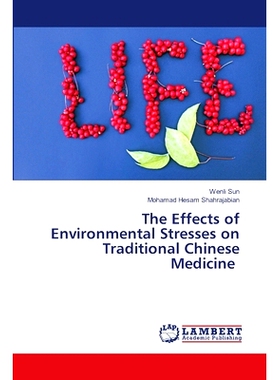 预订 The Effects of Environmental Stresses on Traditional Chinese Medicine 环境压力对中药的影响: 9786205493496