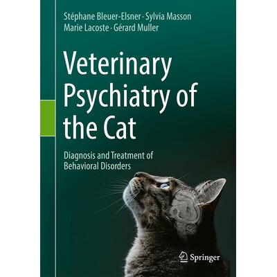 预订 Veterinary Psychiatry of the Cat: Diagnosis and Treatment of Behavioral Disorders 猫的兽医精神病学：行为障碍的诊断