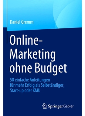 预订 Online-Marketing ohne Budget: 50 einfache Anleitungen für mehr Erfolg als Selbständiger, Start-up oder KMU: 97836