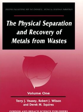 【预订】The Physical Separation and Recovery of Metals from Waste, Volume One