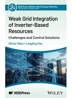 预订 Weak Grid Integration Of Inverter-Based Resources 基于逆变器的资源的弱电网并网: 9781394316083