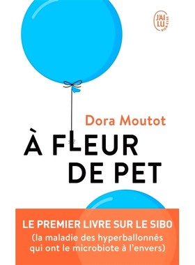预订 A fleur de pet : le premier livre sur le SIBO (la maladie des hyperballonnés qui ont le microbiote à l’envers)