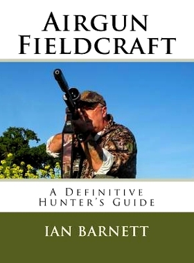 预订 Airgun Fieldcraft: A Definitive hunter’s guide: 9781536956573