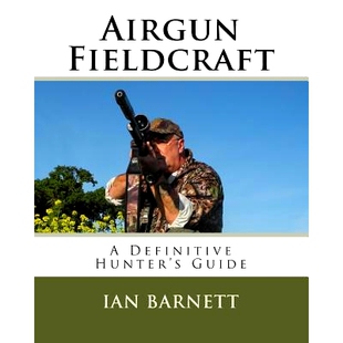 预订 Airgun Fieldcraft: A Definitive hunter’s guide: 9781536956573