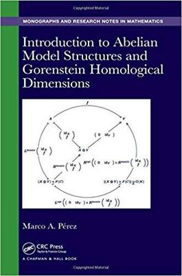 【预售】Introduction to Abelian Model Structures and Gorenstein Homological Dimensions