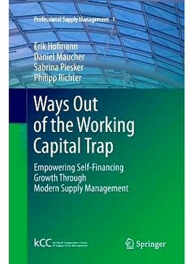 预订 Ways Out of the Working Capital Trap: Empowering Self-Financing Growth Through Modern Supply Management: 9783642267
