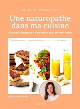 预订 Une naturopathe dans ma cuisine : comment changer son alimentation pour se sentir mieux 我厨房里的自然疗法：如何改