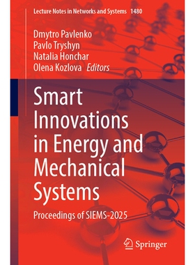 预订 Smart Innovations in Energy and Mechanical Systems: Proceedings of SIEMS-2025 能源与机械系统的智能创新会议 2025 /