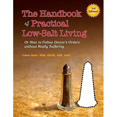 预订 The Handbook of Practical Low-Salt Living: (or How to Follow Doctor’s Orders without Really Suffering): 9781492303