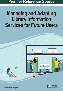 【预订】Managing and Adapting Library Information Services for Future Users